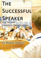 The Successful Speaker: 273 Tips for Powerful Presentations 0955487307 Book Cover