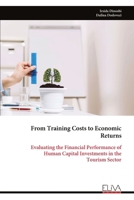 From Training Costs to Economic Returns: Evaluating the Financial Performance of Human Capital Investments in the Tourism Sector 9999335454 Book Cover
