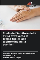 Ruolo dell'inibitore della PDE4 attraverso la crema topica alla teobromina nella psoriasi (Italian Edition) 6630122992 Book Cover