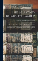 The Belmont-Belmonte Family: A Record of Four Hundred Years, Put Together From the Original Documents in the Archives and Libraries of Spain, ... and Germany, As Well As From Private Sources 9353922925 Book Cover