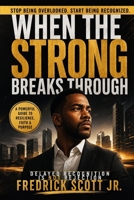 When The Strong Breaks Through: Delayed Recognition is not Rejection B0FW4TJ483 Book Cover