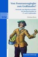 Vom Pomeranzengängler Zum Großhändler?: Netzwerke Und Migrationsverhalten Der Brentano-Familien Im 17. Und 18. Jahrhundert 3506771078 Book Cover