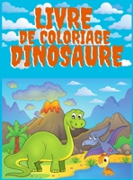 Livre de Coloriage Dinosaure: 50 Dinosaures - Apprendre Les Noms Des Dinosaures 1006876448 Book Cover