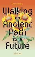 Walking an Ancient Path to a Future 1036962113 Book Cover