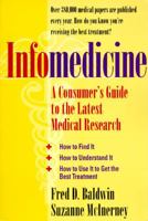 Infomedicine: A Consumer's Guide to the Latest Medical Research 0316079103 Book Cover