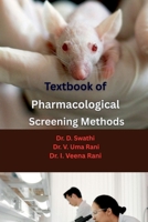 Textbook of Pharmacological Screening Methods: Experimental Models, CPCSEA & OECD Guidelines, and Drug Evaluation Methods in Preclinical Research B0F8W8Q8YD Book Cover
