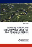 Estimating RUNOFF AND SEDIMENT YIELD USING KW-GIUH AND MUSLE MODELS 3838394410 Book Cover