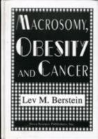 Macrosomy, Obesity and Cancer 1560722029 Book Cover