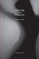 Dancing with Migraine: Women's Stories 0980050200 Book Cover