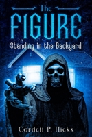 The Figure Standing in the Backyard B09488J1G1 Book Cover