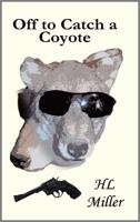 Off to Catch a Coyote: The Adventures of PT Thomas 0692078665 Book Cover