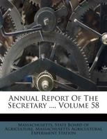 Annual Report Of The Secretary ..., Volume 58 1270778935 Book Cover