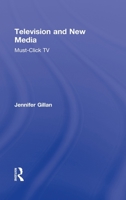 Television and New Media: Must-Click TV 0415802377 Book Cover
