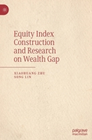 Equity Index Construction and Research on Wealth Gap 9811395535 Book Cover