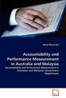 Accountability and Performance Measurement in Australia and Malaysia: Accountability and Performance Measurement in Australian and Malaysian Government Departments 3639312449 Book Cover