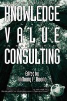 Developing Knowledge and Value in Management Consulting 1931576025 Book Cover