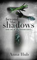 Beyond the Shadows 1523425474 Book Cover