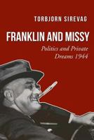 Franklin and Missy: Politics and Private Dreams 1944 1976565510 Book Cover