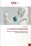 Le médecin généraliste: Recherche scientifique et organisation du système de santé en RDC 6203454397 Book Cover
