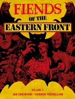 Fiends of the Eastern Front Omnibus Volume 2 (Fiends of the Eastern Front Omnibus Fiends of the Eastern Front Omnibus) 1837862583 Book Cover