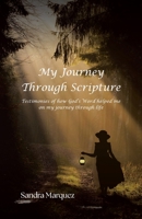 My Journey Through Scripture: Testimonies of how God's Word helped me on my journey through life 1685177263 Book Cover