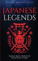 Japanese Legends: Samurai, Spirits, Myths & the Sacred Stories of Japan B0FRHVD2Q8 Book Cover