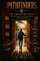 Pathfinders: The Education Reset: Rethinking Learning, Skills, and Knowledge for the New Economy B0H593LWT3 Book Cover