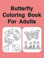 Butterfly Coloring Book For Adults: Butterflies B08LPMVDPP Book Cover