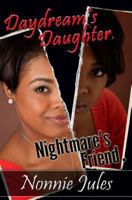 Daydream's Daughter, Nightmare's Friend: One Woman's Journey Through Two Hells 1491254440 Book Cover