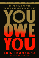 You Owe You: Ignite Your Power, Your Purpose, and Your Why 0593234987 Book Cover