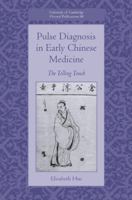 Pulse Diagnosis in Early Chinese Medicine: The Telling Touch (University of Cambridge Oriental Publications) 1108468632 Book Cover