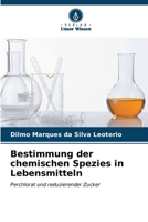 Bestimmung der chemischen Spezies in Lebensmitteln: Perchlorat und reduzierender Zucker B0CKKQLY4S Book Cover