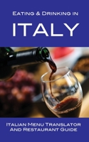 Eating & Drinking in Italy: Italian Menu Translator and Restaurant Guide (Open Road Travel Guides) 1593601875 Book Cover