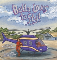 Bella Loves to Fly! 103911539X Book Cover