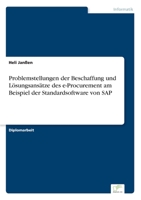 Problemstellungen Der Beschaffung Und Losungsansatze Des E-Procurement Am Beispiel Der Standardsoftware Von SAP 3838666593 Book Cover