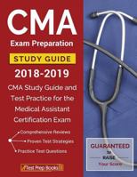 CMA Exam Preparation Study Guide 2018-2019: CMA Study Guide and Test Practice for the Medical Assistant Certification Exam 1628455098 Book Cover