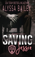 Saving Jessie (Safe & Secure) 1645631893 Book Cover