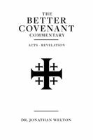 The Better Covenant Commentary: Acts to Revelation 1737644320 Book Cover
