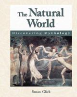 Discovering Mythology - The Natural World (Discovering Mythology) 156006854X Book Cover