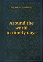 Around the World in Ninety Days 1178226891 Book Cover