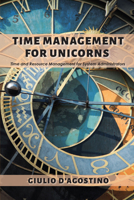 Time Management for Unicorns : Time and Resource Management for System Administrators 1952538823 Book Cover
