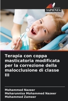 Terapia con coppa masticatoria modificata per la correzione della malocclusione di classe III (Italian Edition) 6207925394 Book Cover