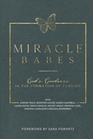 Miracles Babes: God’s Goodness in the Formation of Families 1963611365 Book Cover