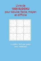 Livre de 1500 SUDOKU pour Adulte: facile, moyen et difficile: 4 grilles 9x9 par page avec solutions B08WSC5BMR Book Cover