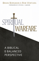 Spiritual Warfare: A Biblical and Balanced Perspective 1601782845 Book Cover