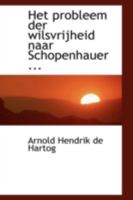 Het Probleem der Wilsvrijheid Naar Schopenhauer 1022008382 Book Cover