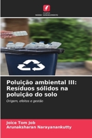 Poluição ambiental III: Resíduos sólidos na poluição do solo: Origem, efeitos e gestão 6205943875 Book Cover