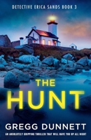 The Hunt: An absolutely gripping thriller that will have you up all night (Detective Erica Sands) 1805085573 Book Cover