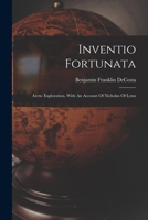 Inventio Fortunata: Arctic Exploration, With An Account Of Nicholas Of Lynn... 1015410871 Book Cover