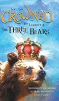 Crowned: The Legend of the Three Bears 1633733580 Book Cover